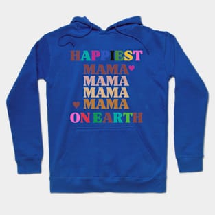 Happiest Mama On earth day gift 2024 Hoodie